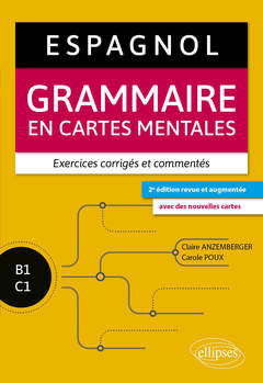 Couverture de l’ouvrage Espagnol. Grammaire en cartes mentales avec exercices corrigés et commentés [B1-C1]
