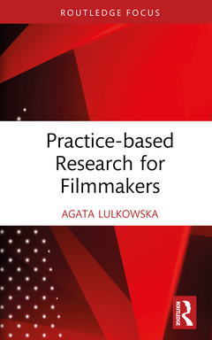 Couverture de l’ouvrage Practice-based Research for Filmmakers