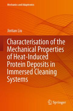 Couverture de l’ouvrage Characterisation of the Mechanical Properties of Heat-Induced Protein Deposits in Immersed Cleaning Systems