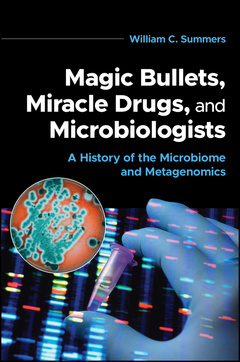 Couverture de l’ouvrage Magic Bullets, Miracle Drugs, and Microbiologists
