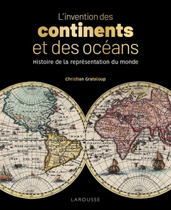Couverture de l’ouvrage L'invention des continents et des océans