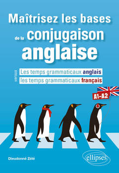 Cover of the book Maîtrisez les bases de la conjugaison anglaise A1-A2
