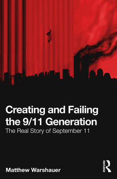 Couverture de l’ouvrage Creating and Failing the 9/11 Generation