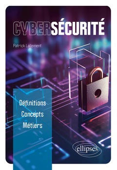 Couverture de l’ouvrage Cybersécurité : définitions, concepts, métiers