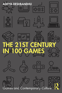 Couverture de l’ouvrage The 21st Century in 100 Games