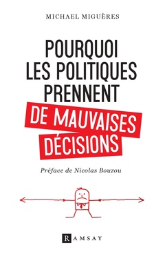 Couverture de l’ouvrage Pourquoi les politiques prennent de mauvaises décisions 