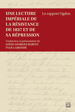Couverture de l’ouvrage UNE LECTURE IMPERIALE DE LA RESISTANCE DE 1837 ET DE SA REPRESSIO