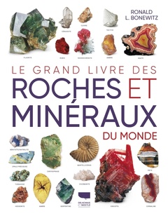 Cover of the book Le Grand livre des roches et minéraux du monde