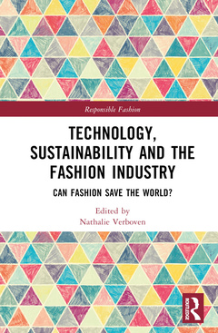 Couverture de l’ouvrage Technology, Sustainability and the Fashion Industry
