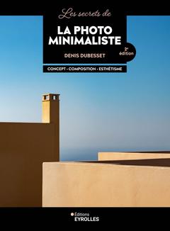 Couverture de l’ouvrage Les secrets de la photo minimaliste