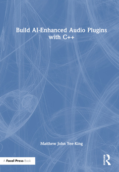 Couverture de l’ouvrage Build AI-Enhanced Audio Plugins with C++