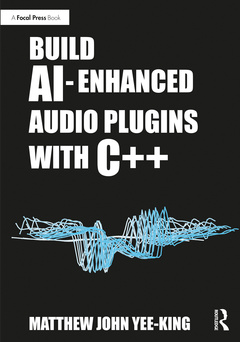 Couverture de l’ouvrage Build AI-Enhanced Audio Plugins with C++