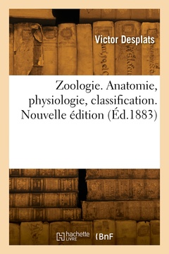 Couverture de l’ouvrage Zoologie. Anatomie, physiologie, classification. Nouvelle édition