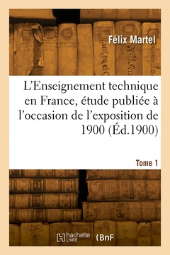 Couverture de l’ouvrage L'enseignement technique en France. Tome 1