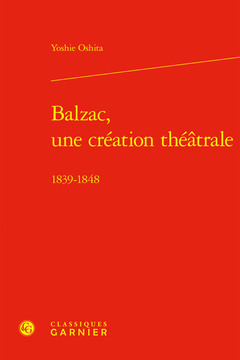 Couverture de l’ouvrage Balzac, une création théâtrale
