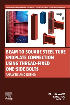 Couverture de l’ouvrage Beam to Square Steel Tube Endplate Connection Using Thread-Fixed One-Side Bolts