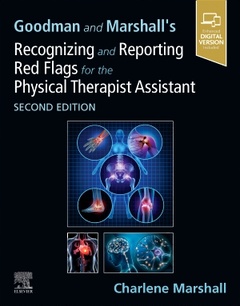 Couverture de l’ouvrage Goodman and Marshall's Recognizing and Reporting Red Flags for the Physical Therapist Assistant