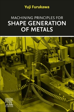 Couverture de l’ouvrage Machining Principles for Shape Generation of Metals