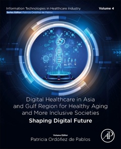 Couverture de l’ouvrage Digital Healthcare in Asia and Gulf Region for Healthy Aging and More Inclusive Societies