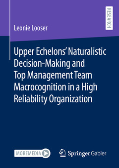 Couverture de l’ouvrage Upper Echelons’ Naturalistic Decision-Making and Top Management Team Macrocognition in a High Reliability Organization