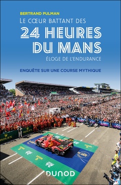Couverture de l’ouvrage Le coeur battant des 24 Heures du Mans