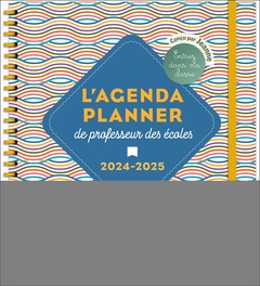 Couverture de l’ouvrage L'Agenda planner de professeur des écoles - 2024-2025