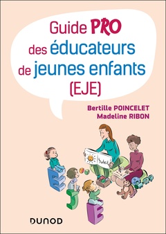 Couverture de l’ouvrage Guide pro des éducateurs de jeunes enfants (EJE)