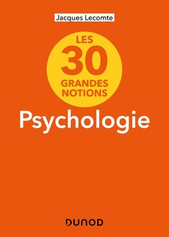 Cover of the book Les 30 grandes notions de la psychologie - 2e éd.