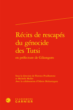 Couverture de l’ouvrage Récits de rescapés du génocide des Tutsi