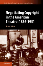 Couverture de l’ouvrage Negotiating Copyright in the American Theatre: 1856–1951