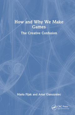 Couverture de l’ouvrage How and Why We Make Games