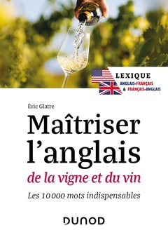 Couverture de l’ouvrage Maîtriser l'anglais de la vigne et du vin - 2e éd.