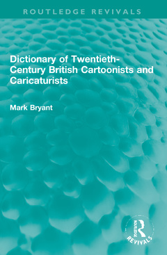 Couverture de l’ouvrage Dictionary of Twentieth-Century British Cartoonists and Caricaturists