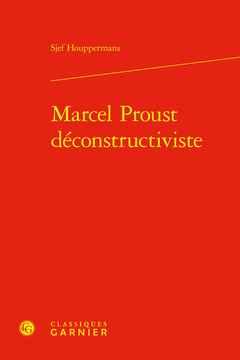 Couverture de l’ouvrage Marcel Proust déconstructiviste