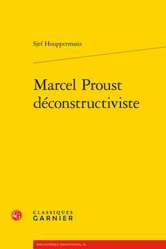Couverture de l’ouvrage Marcel Proust déconstructiviste