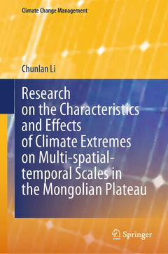 Couverture de l’ouvrage Research on the Characteristics and Effects of Climate Extremes on Multi-spatial-temporal Scales in the Mongolian Plateau