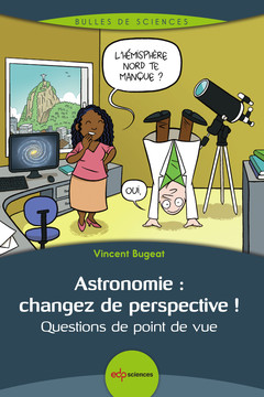 Couverture de l’ouvrage Astronomie : changez de perspective !