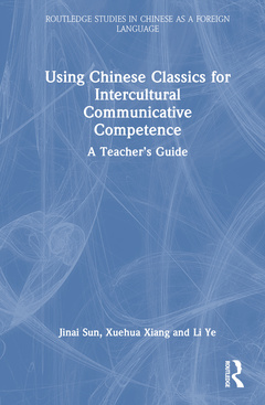 Couverture de l’ouvrage Using Chinese Classics for Intercultural Communicative Competence