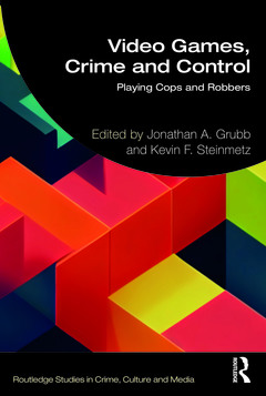 Cover of the book Video Games, Crime, and Control