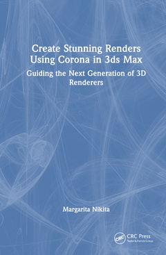 Cover of the book Create Stunning Renders Using Corona in 3ds Max