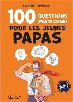 Couverture de l’ouvrage 100 questions (pas si cons) pour les jeunes papas