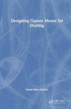 Couverture de l’ouvrage Designing Games Meant for Sharing