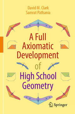 Couverture de l’ouvrage A Full Axiomatic Development of High School Geometry