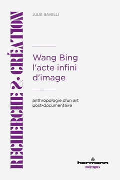 Cover of the book Wang Bing. L'acte infini d'image