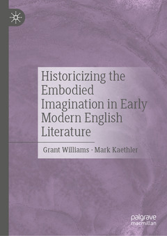 Couverture de l’ouvrage Historicizing the Embodied Imagination in Early Modern English Literature