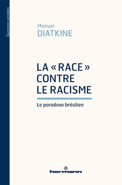 Couverture de l’ouvrage La « race » contre le racisme