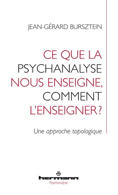 Couverture de l’ouvrage Ce que la psychanalyse nous enseigne, comment l'enseigner ?