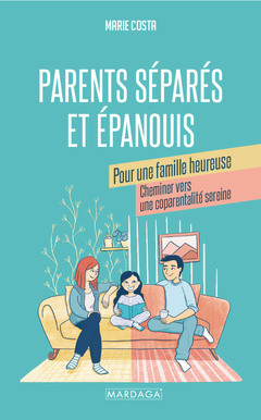 Couverture de l’ouvrage Parents séparés et épanouis pour une famille heureuse