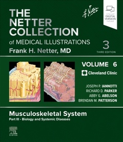 Couverture de l’ouvrage The Netter Collection of Medical Illustrations: Musculoskeletal System, Volume 6, Part III - Biology and Systemic Diseases