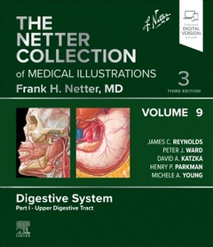 Couverture de l’ouvrage The Netter Collection of Medical Illustrations: Digestive System, Volume 9, Part I - Upper Digestive Tract